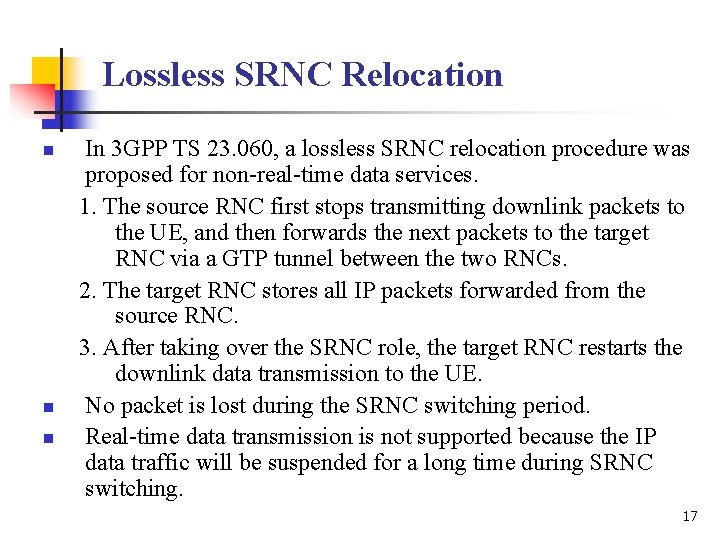 Lossless SRNC Relocation n In 3 GPP TS 23. 060, a lossless SRNC relocation