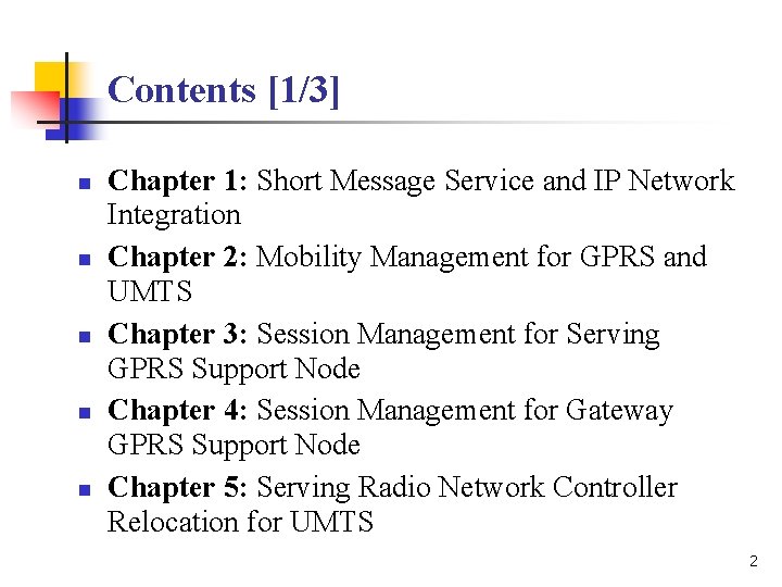 Contents [1/3] n n n Chapter 1: Short Message Service and IP Network Integration