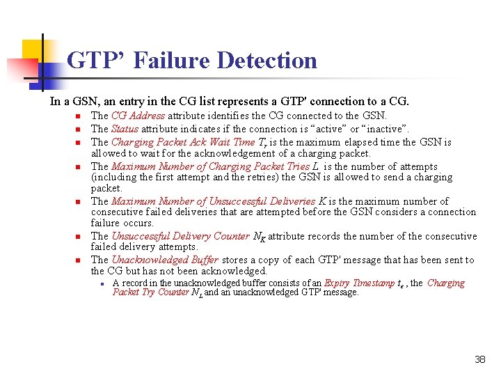 GTP’ Failure Detection In a GSN, an entry in the CG list represents a