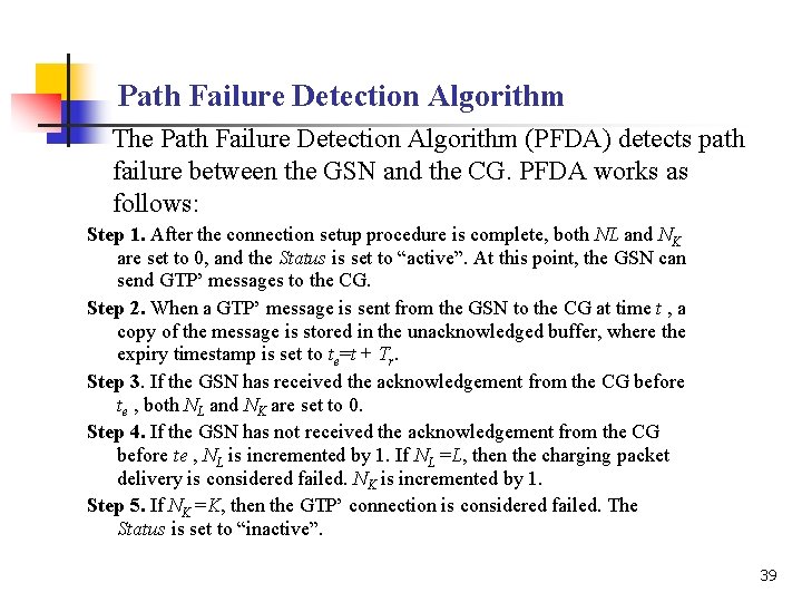 Path Failure Detection Algorithm The Path Failure Detection Algorithm (PFDA) detects path failure between
