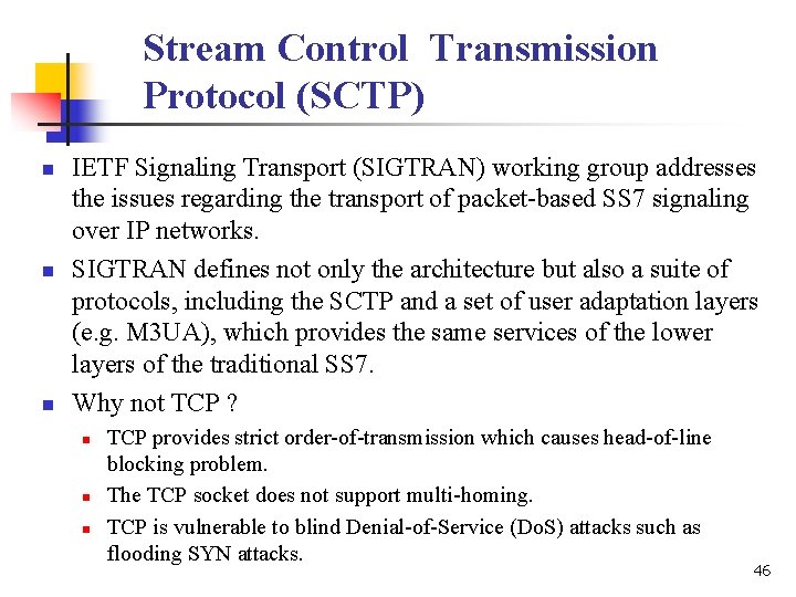 Stream Control Transmission Protocol (SCTP) n n n IETF Signaling Transport (SIGTRAN) working group