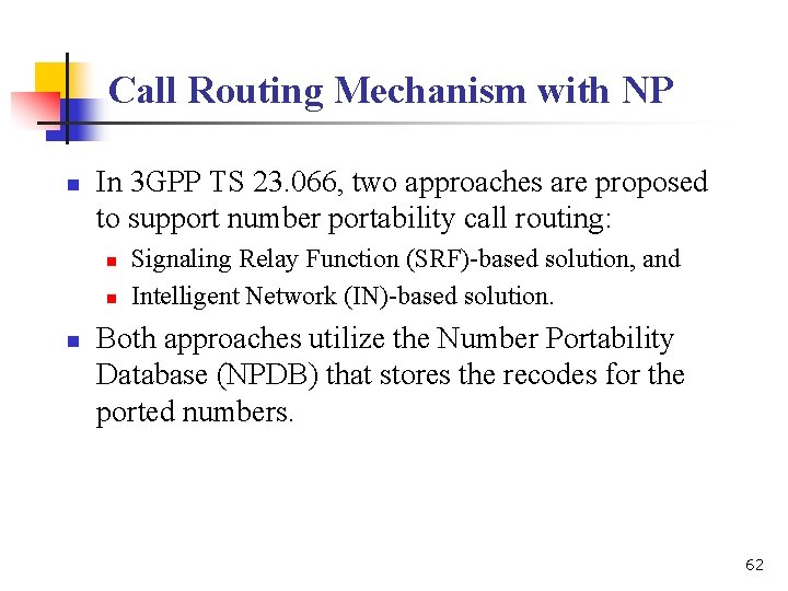 Call Routing Mechanism with NP n In 3 GPP TS 23. 066, two approaches