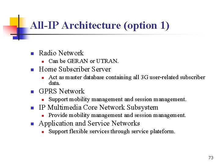 All-IP Architecture (option 1) n Radio Network n n Home Subscriber Server n n