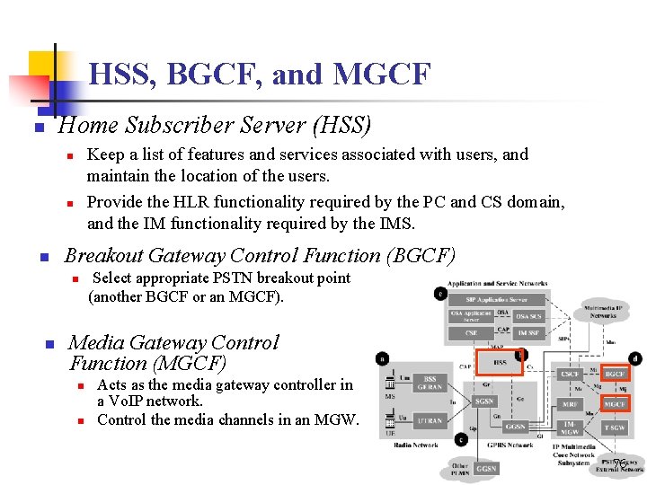 HSS, BGCF, and MGCF n Home Subscriber Server (HSS) Keep a list of features