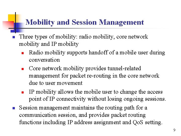 Mobility and Session Management n n Three types of mobility: radio mobility, core network
