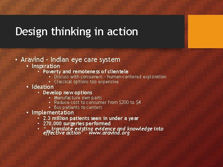 Design thinking in action • Aravind – Indian eye care system • Inspiration •