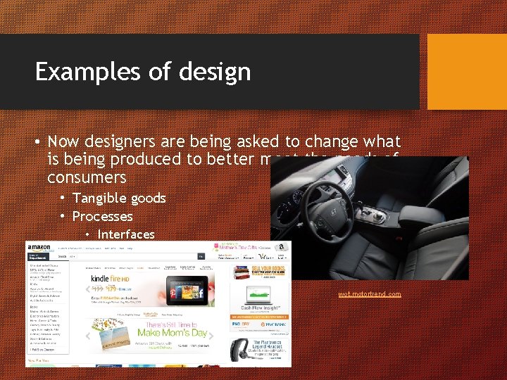 Examples of design • Now designers are being asked to change what is being