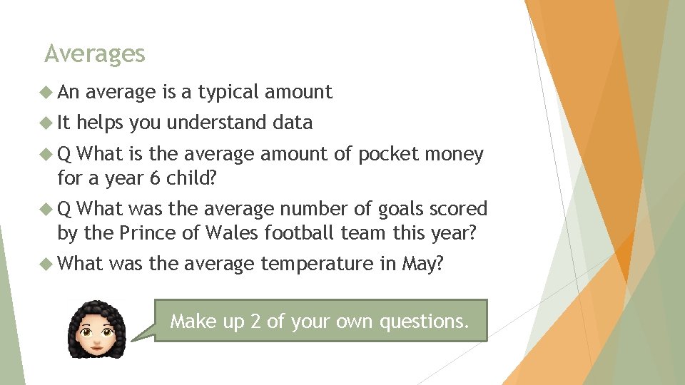 Averages An It average is a typical amount helps you understand data Q What Averages An It average is a typical amount helps you understand data Q What