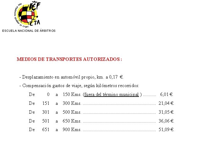 ESCUELA NACIONAL DE ÁRBITROS MEDIOS DE TRANSPORTES AUTORIZADOS : - Desplazamiento en automóvil propio,