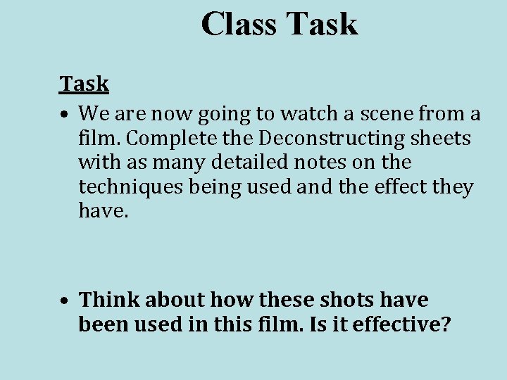 Class Task • We are now going to watch a scene from a film.