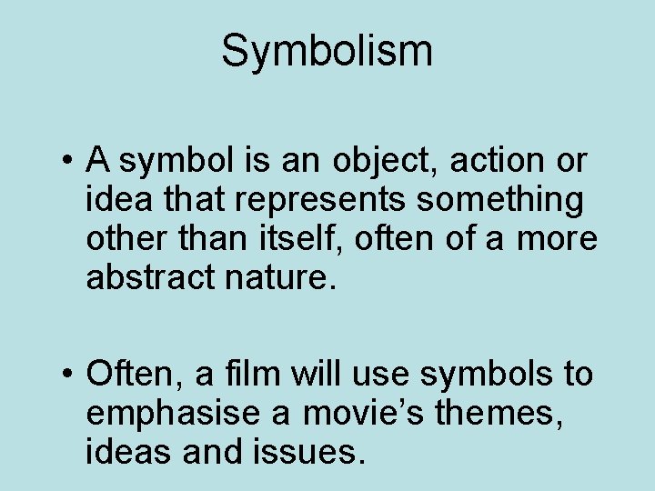 Symbolism • A symbol is an object, action or idea that represents something other