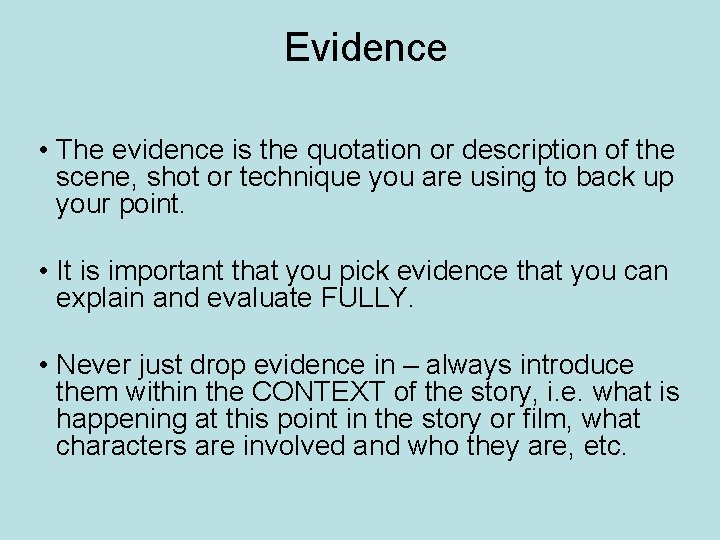 Evidence • The evidence is the quotation or description of the scene, shot or