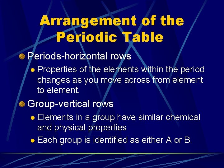 Arrangement of the Periodic Table Periods-horizontal rows l Properties of the elements within the