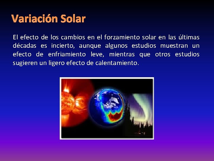 Variación Solar El efecto de los cambios en el forzamiento solar en las últimas