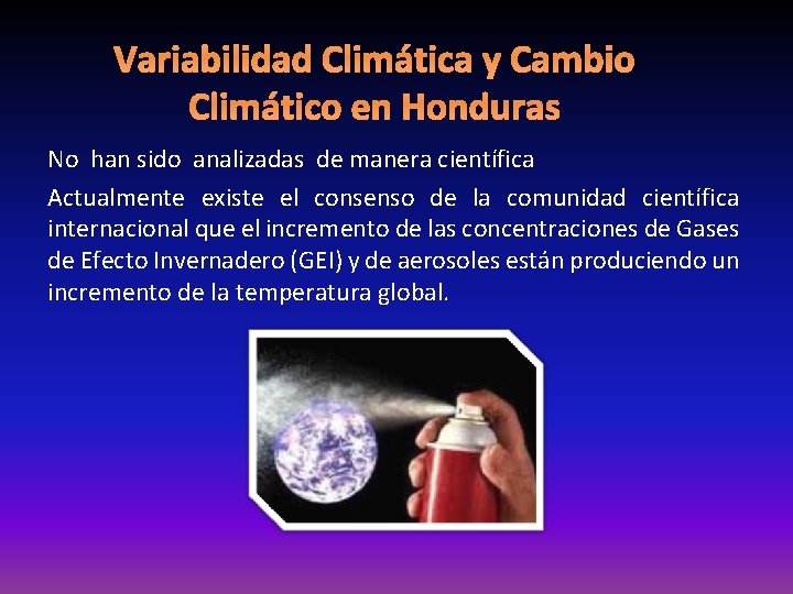 Variabilidad Climática y Cambio Climático en Honduras No han sido analizadas de manera científica