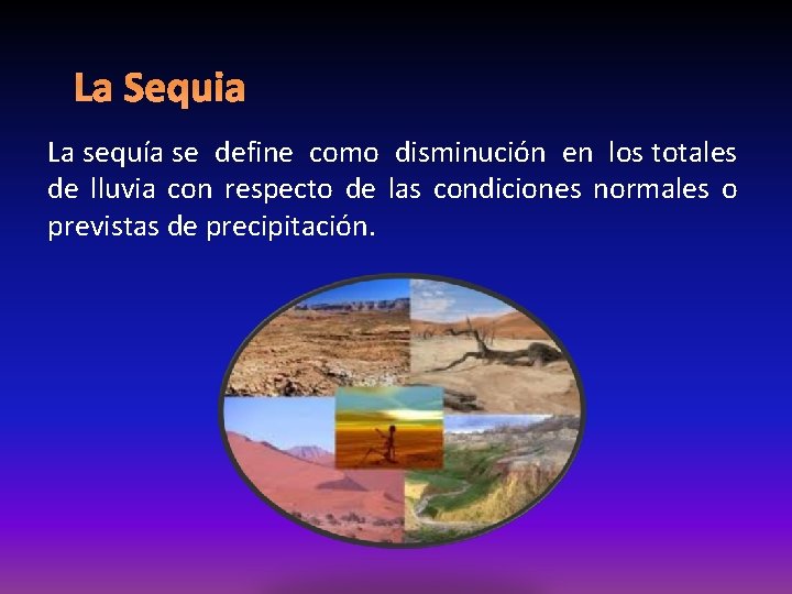 La Sequia La sequía se define como disminución en los totales de lluvia con