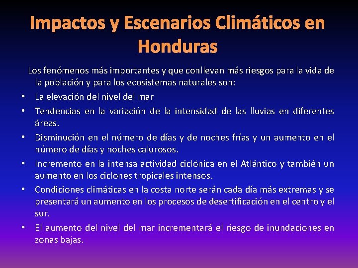 Impactos y Escenarios Climáticos en Honduras Los fenómenos más importantes y que conllevan más