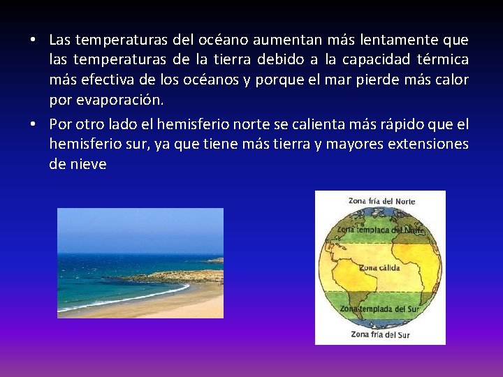  • Las temperaturas del océano aumentan más lentamente que las temperaturas de la