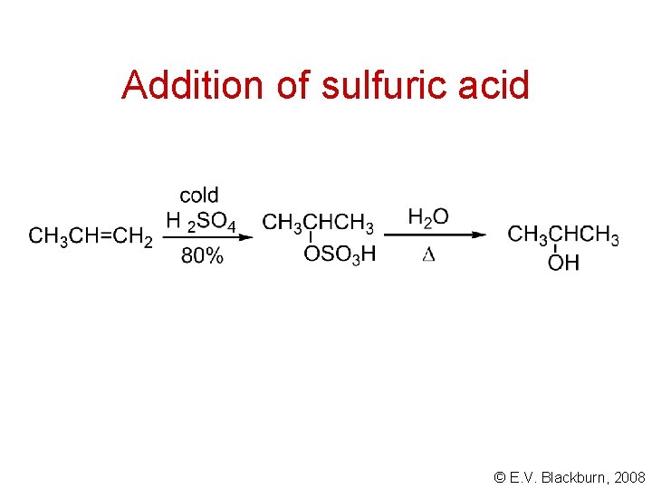 Addition of sulfuric acid © E. V. Blackburn, 2008 