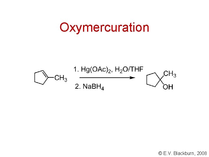 Oxymercuration © E. V. Blackburn, 2008 