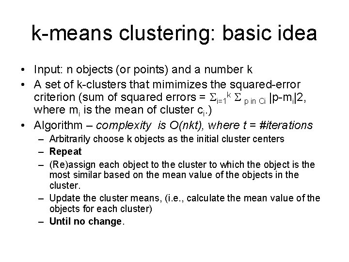 k-means clustering: basic idea • Input: n objects (or points) and a number k