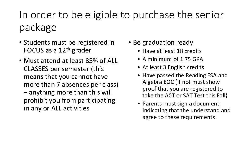 In order to be eligible to purchase the senior package • Students must be