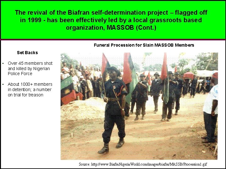 The revival of the Biafran self-determination project – flagged off in 1999 - has