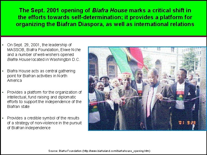 The Sept. 2001 opening of Biafra House marks a critical shift in the efforts