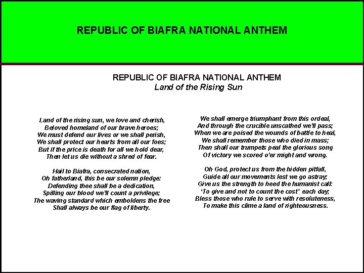 REPUBLIC OF BIAFRA NATIONAL ANTHEM Land of the Rising Sun Land of the rising