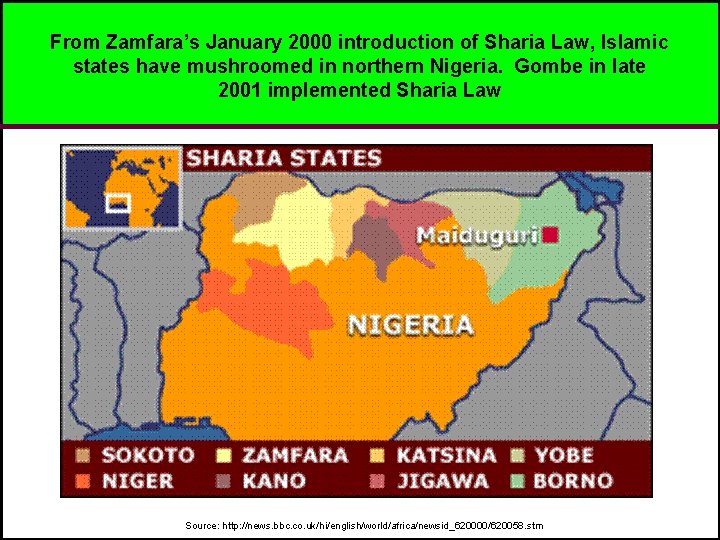 From Zamfara’s January 2000 introduction of Sharia Law, Islamic states have mushroomed in northern