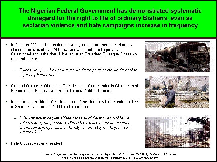 The Nigerian Federal Government has demonstrated systematic disregard for the right to life of