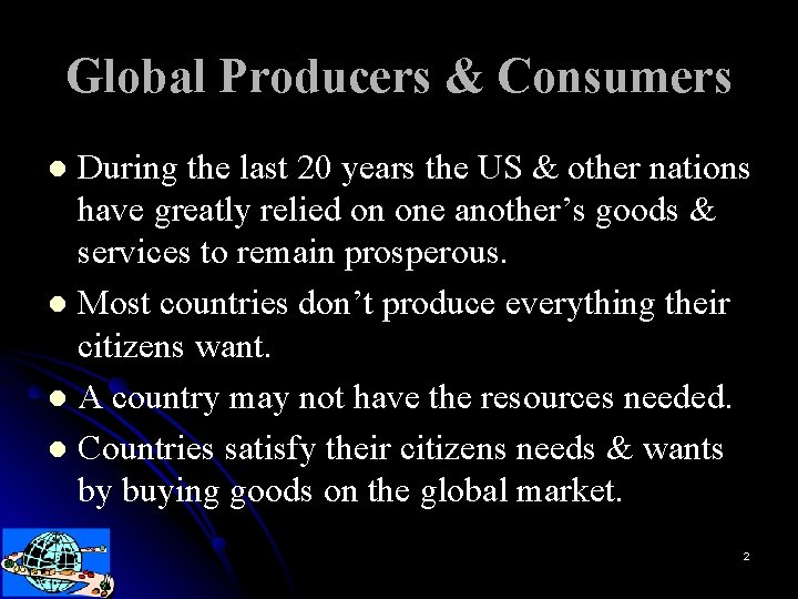 Global Producers & Consumers During the last 20 years the US & other nations