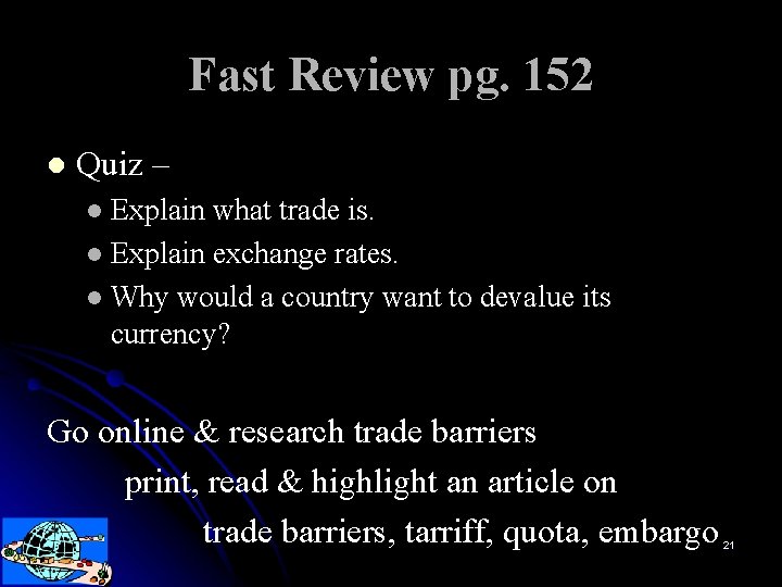 Fast Review pg. 152 l Quiz – Explain what trade is. l Explain exchange