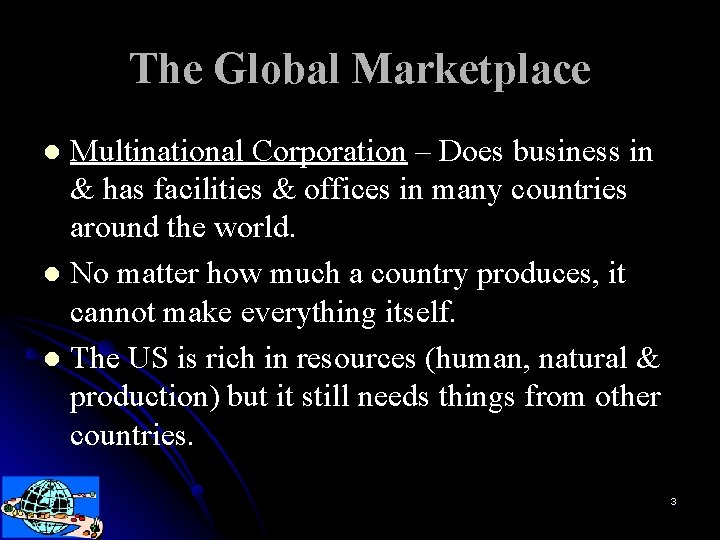 The Global Marketplace Multinational Corporation – Does business in & has facilities & offices