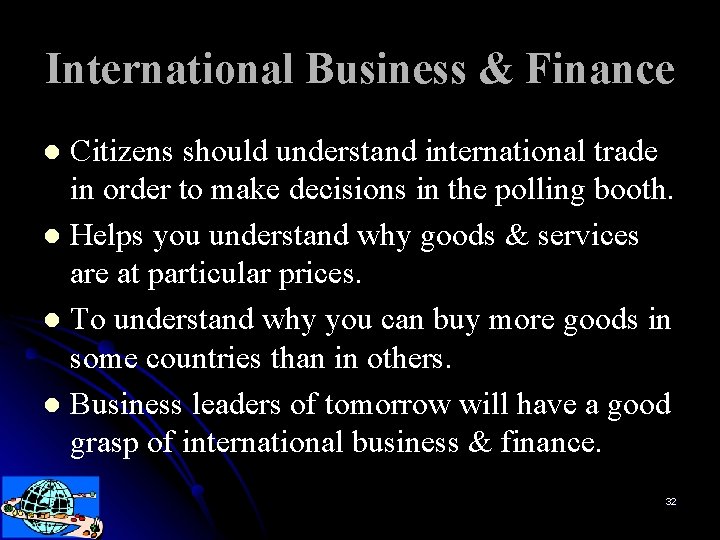 International Business & Finance Citizens should understand international trade in order to make decisions