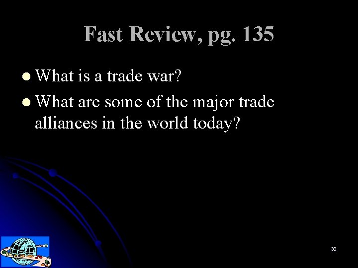 Fast Review, pg. 135 l What is a trade war? l What are some