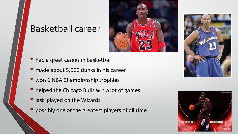 Basketball career • had a great career in basketball • made about 5, 000