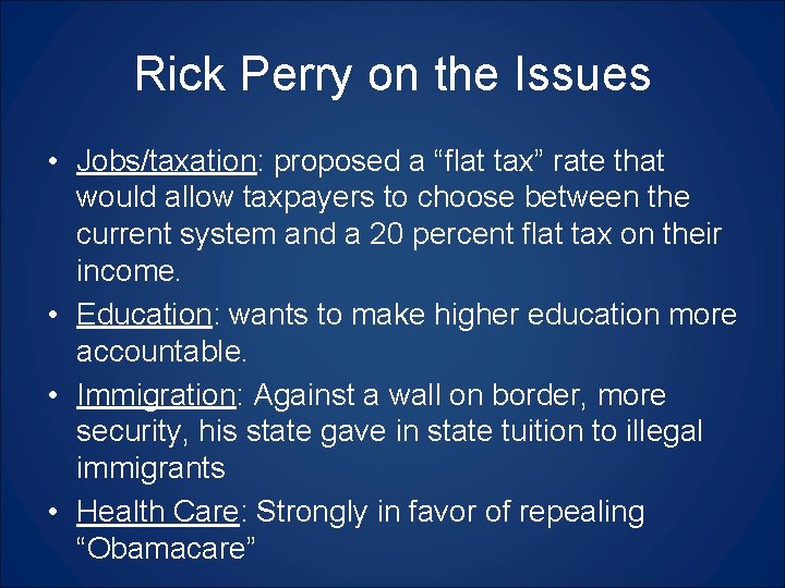 Rick Perry on the Issues • Jobs/taxation: proposed a “flat tax” rate that would