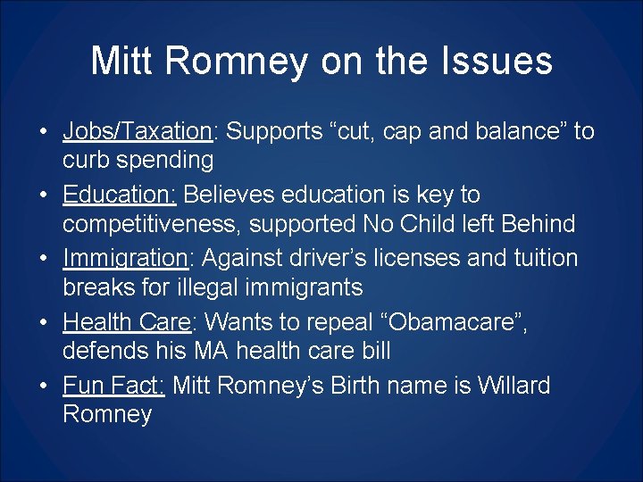 Mitt Romney on the Issues • Jobs/Taxation: Supports “cut, cap and balance” to curb