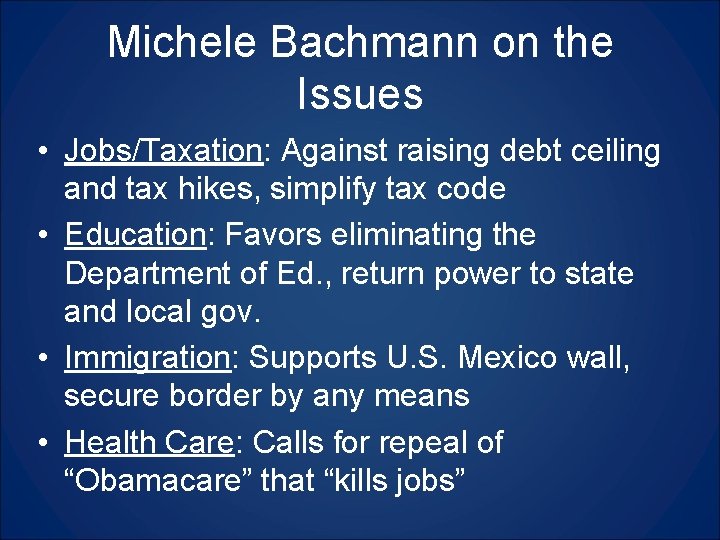 Michele Bachmann on the Issues • Jobs/Taxation: Against raising debt ceiling and tax hikes,