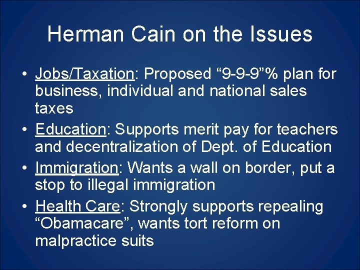 Herman Cain on the Issues • Jobs/Taxation: Proposed “ 9 -9 -9”% plan for