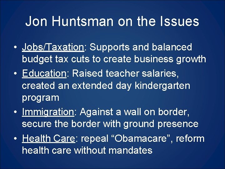 Jon Huntsman on the Issues • Jobs/Taxation: Supports and balanced budget tax cuts to