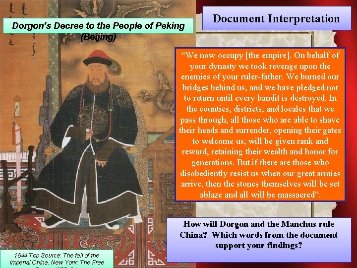 Dorgon’s Decree to the People of Peking (Beijing) Document Interpretation “We now occupy [the
