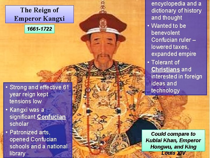 The Reign of Emperor Kangxi 1661 -1722 • Strong and effective 61 year reign