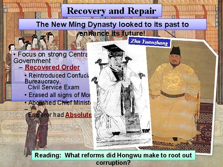 Recovery and Repair The New Ming Dynasty looked to its past to enhance its