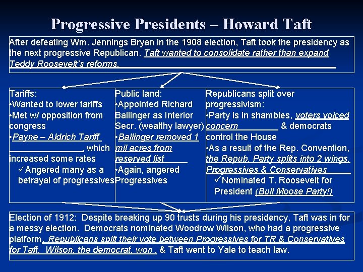 Progressive Presidents – Howard Taft After defeating Wm. Jennings Bryan in the 1908 election,