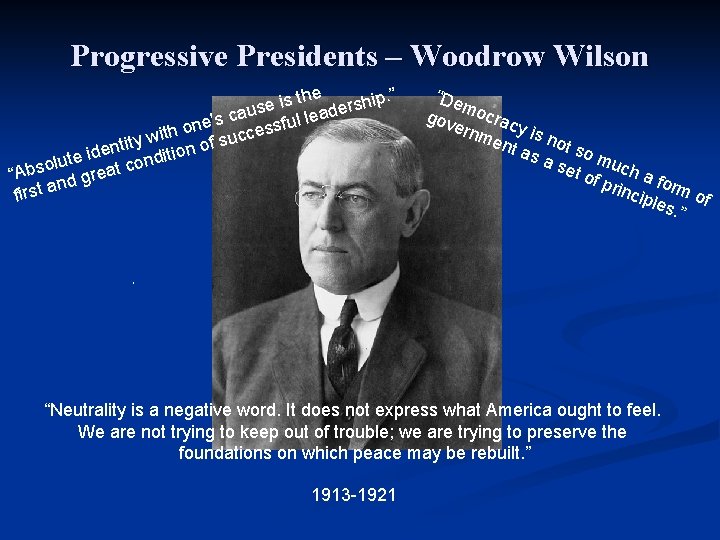 Progressive Presidents – Woodrow Wilson he t ip. ” s i h s e
