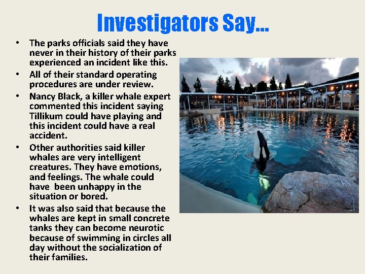 Investigators Say… • The parks officials said they have never in their history of