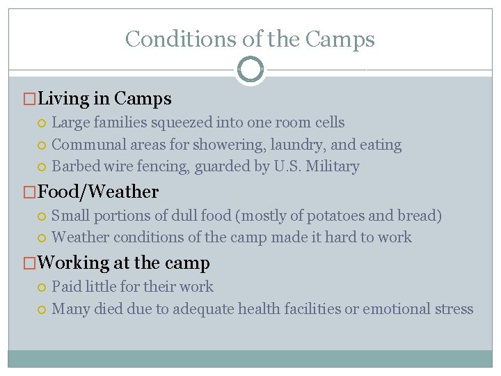 Conditions of the Camps �Living in Camps Large families squeezed into one room cells