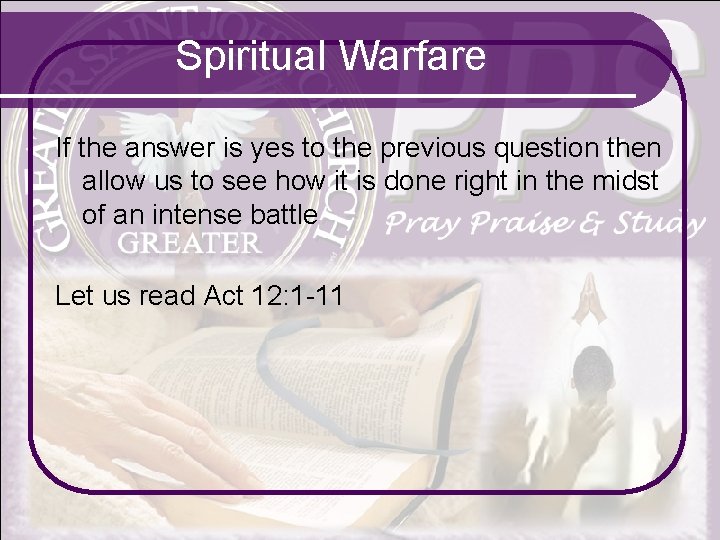 Spiritual Warfare If the answer is yes to the previous question then allow us